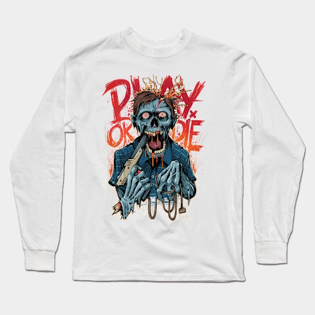 Play Or Die! Long Sleeve T-Shirt by Ottyag